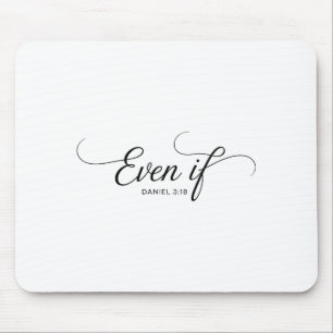 Even If Daniel 3_18 Christian Bible Verse Faith  Mouse Pad