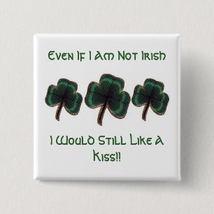 Even If I Am Not Irish 2 Inch Square Button