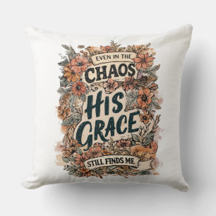 Even in chaos his grace find me throw pillow