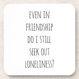 Even In Friendship Hard Plastic Coaster