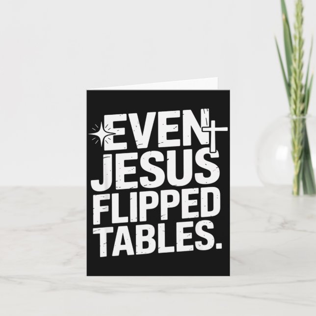 Even Jesus Flipped Tables Funny Jesus Lovers Chris Card (Front)