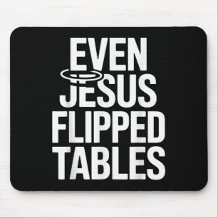 Even Jesus Flipped Tables Funny Jesus Lovers Chris Mouse Pad