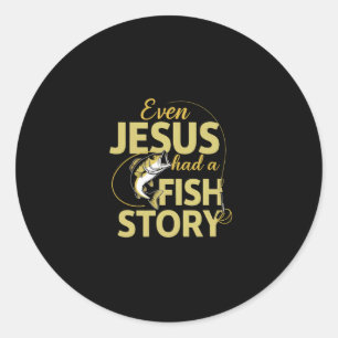 Even Jesus Had A Fish Story Funny Fishing Classic Round Sticker
