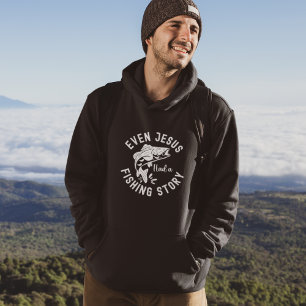 Even Jesus Had a Fishing Story Funny Fishing Hoodie
