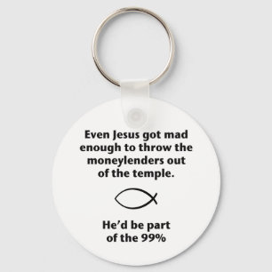 Even Jesus Threw the Moneylenders Out Keychain