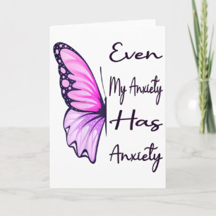 Even My Anxiety Has Anxiety Funny Mental Health Aw Card