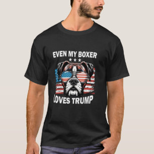 Even My Boxer Loves Trump Trump Supporter Dog Love T-Shirt
