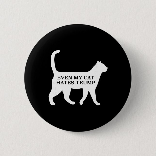 Even My Cat Hates Trump  2 Inch Round Button (Front)