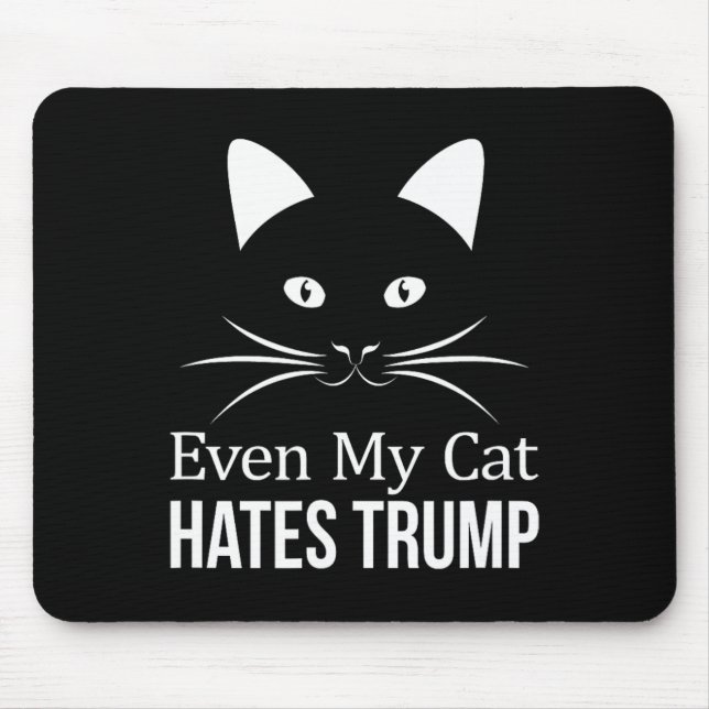 Even My Cat Hates Trump -  Mouse Pad (Front)