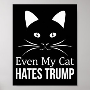 Even My Cat Hates Trump - Poster