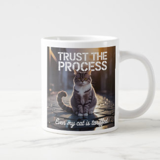 Even My Cat Is Tariffed - Trust The Process Large Coffee Mug