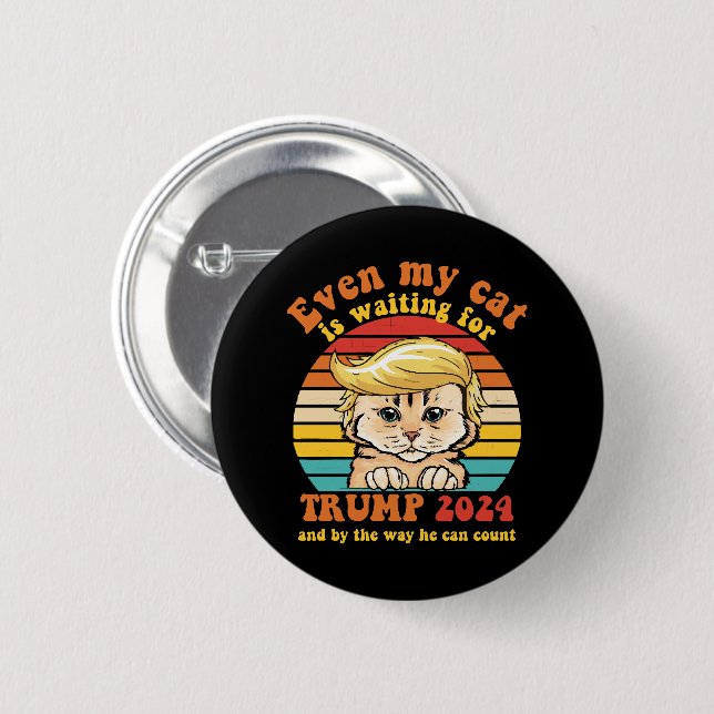 Even My Cat Is Waiting For Trump 2024 Apparel 2 Inch Round Button (Front & Back)