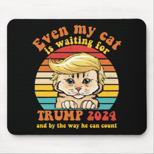 Even My Cat Is Waiting For Trump 2024 Apparel Mouse Pad