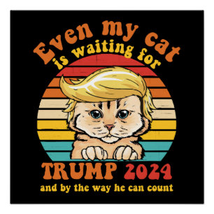 Even My Cat Is Waiting For Trump 2024 Apparel Poster