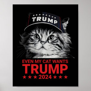 Even My Cat Wants Trump 2024 Funny American Cat Pr Poster