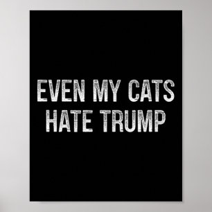 Even My Cats Hate Trump - Vintage Style -  Poster