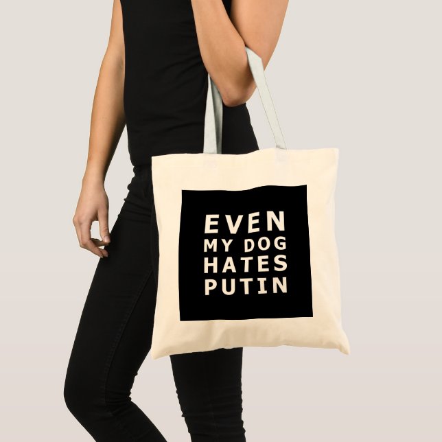 even my dog hates putin tote bag (Front (Product))