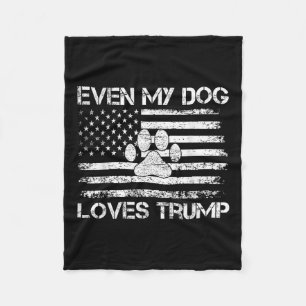 Even My Dog Loves Trump Usa Flag Election Trump Su Fleece Blanket