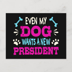 Even my dog wants a new president postcard