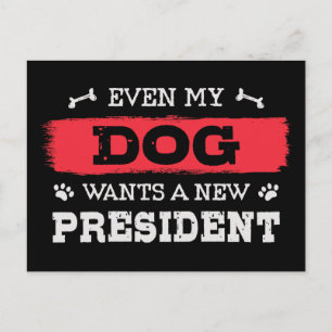 Even my dog wants a new president postcard