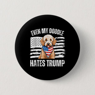 Even My Golden Doodle Hates Trump Liberal Harris D 2 Inch Round Button