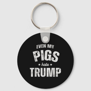 Even My Pig Hates Trump Anti Trump Men Farmer Cowb Keychain