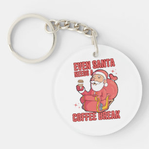Even Santa Needs A Coffee Break Keychain