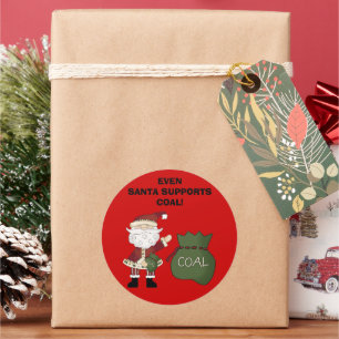 EVEN SANTA SUPPORTS COAL! sticker