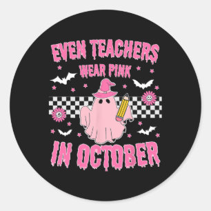 Even Teachers Wear Pink In October Halloween Breas Classic Round Sticker