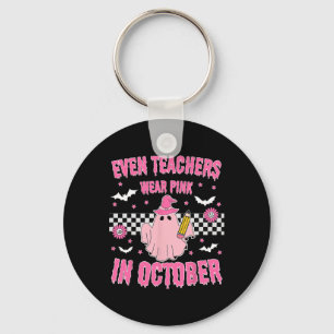Even Teachers Wear Pink In October Halloween Breas Keychain