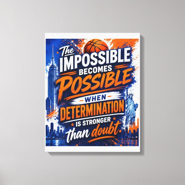 EVEN THE IMPOSSIBLE BECOMES POSSIBLE  CANVAS PRINT (Front)
