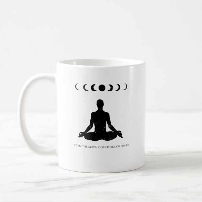Even the Moon Goes through Phases Coffee Mug (Left)