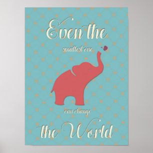 Even the Smallest One can Change the World Poster