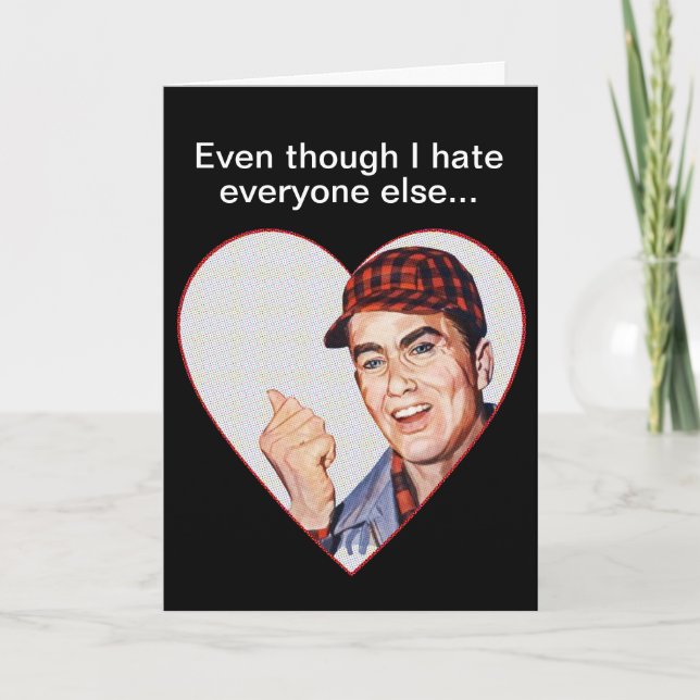 Even though I hate everyone else...I love you! Holiday Card (Front)
