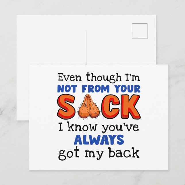 Even Though I'm Not From Your Sack I Know You've  Postcard (Front/Back)