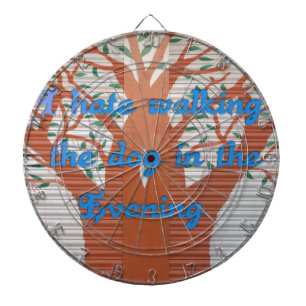 "Evening Dog Walk Dread" – I Hate Walking the Dog  Dartboard