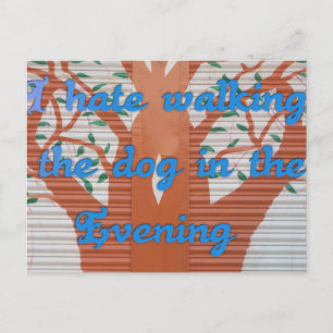 "Evening Dog Walk Dread" – I Hate Walking the Dog  Postcard