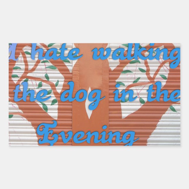 "Evening Dog Walk Dread" – I Hate Walking the Dog  Sticker (Front)