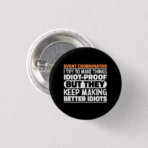 Event Coordinator I Try To Make Things Funny Quote 1 Inch Round Button
