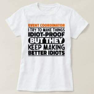 Event Coordinator I Try To Make Things Funny Quote T-Shirt