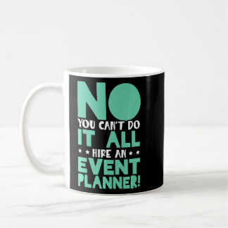 Event Management Organizer Hire An Event Planner   Coffee Mug