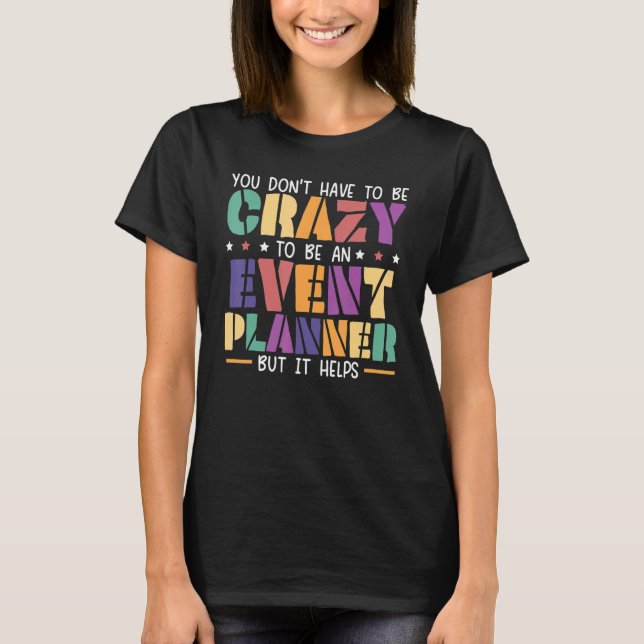Event Management Organizer Profession Event Planne T-Shirt (Front)