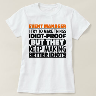 Event Manager I Try To Make Things Funny Sayings T-Shirt