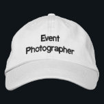 Event Photographer Embroidered Hat<br><div class="desc">"Event Photographer" embroidered text. Let everyone know that you're the official event photographer so that's why you keep taking their picture!</div>