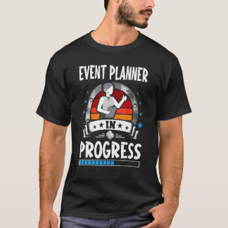Event Planner In Progress Trainee Student T-Shirt