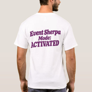 Event Sherpa Mode: ACTIVATED T-Shirt