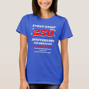 Event Staff 250th Anniversary Celebration T-Shirt