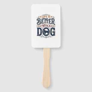 Éventail La vie est meilleure avec un chien design de gravu