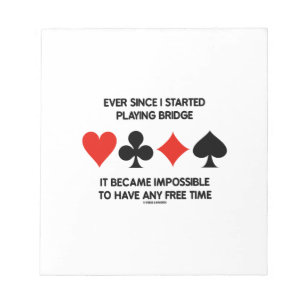 Ever Since I Started Playing Bridge Humour Saying Notepad