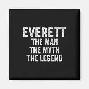Everett The Man The Myth The Legend Shirt First Na Magnet